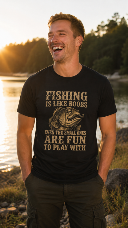 Fishing Is Like Boobs Shirt