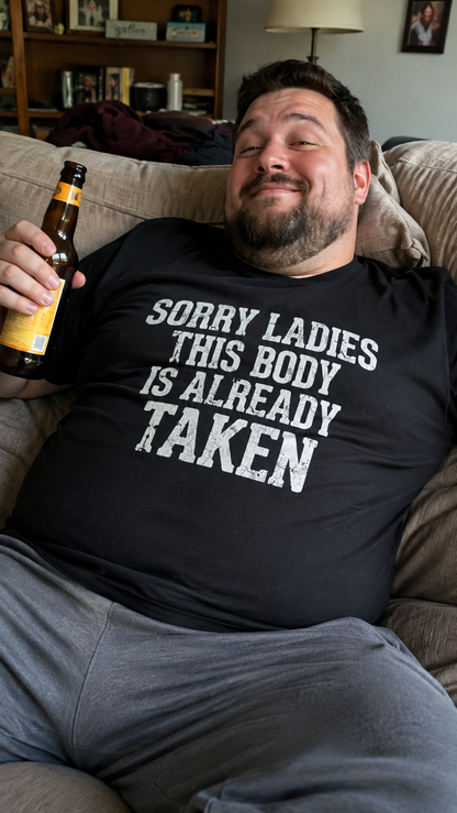 Sorry Ladies This Body Is Already Taken Shirt