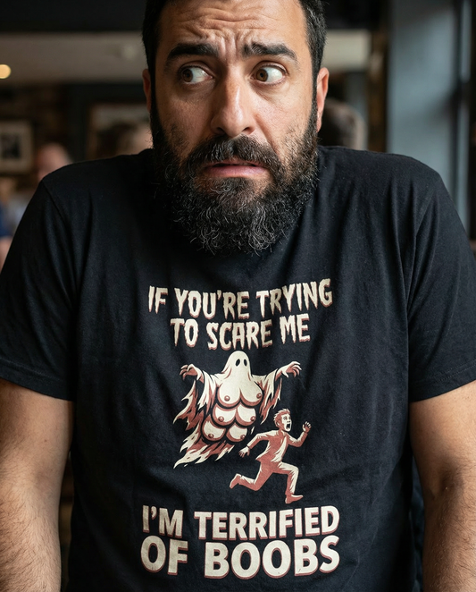 I'm Terrified Of Boobs Shirt
