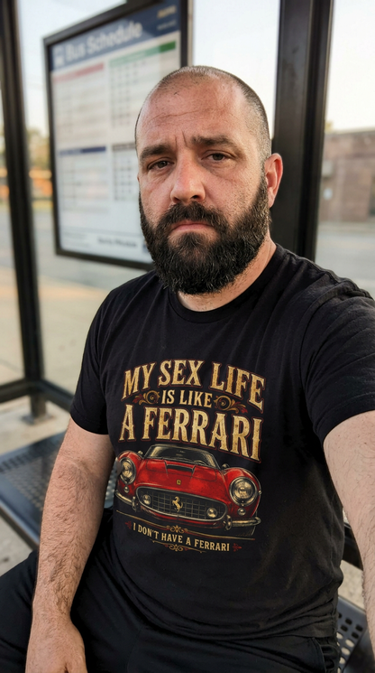 My Sex Life Is Like A Ferrari Shirt