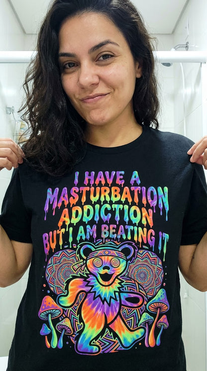 I Have a Masturbation Addiction Shirt