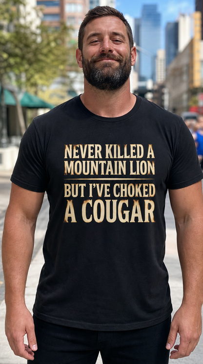I've Choked a Cougar Shirt