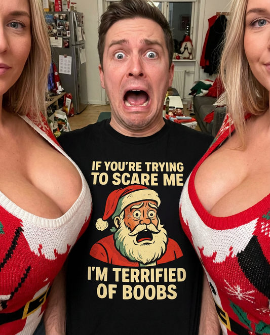 I'm Terrified of Boobs Santa Shirt
