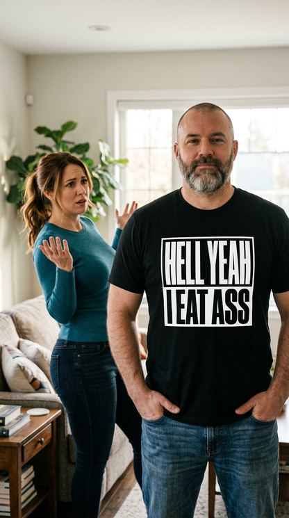 Hell Yeah I Eat Ass Shirt