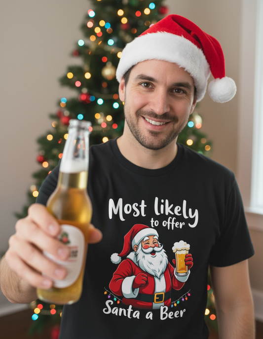 Most Likely to Offer Santa a Beer Shirt