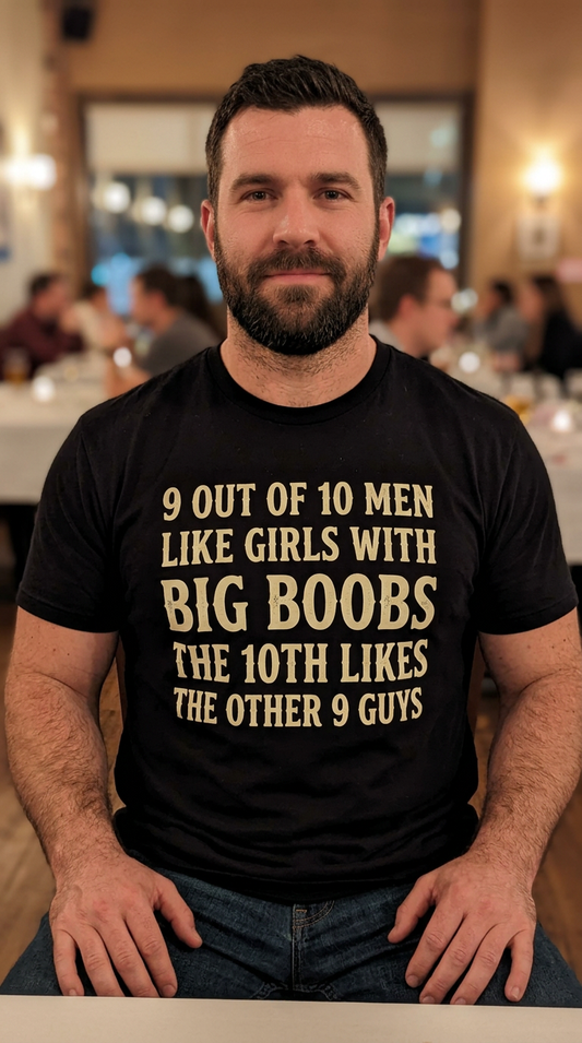 9 Out Of 10 Men Like Girls With Big Boobs Shirt