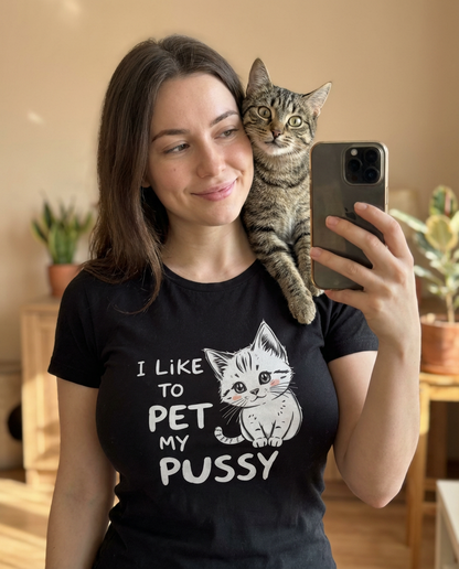 I Like To Pet My Pussy Shirt