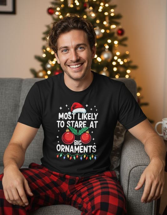 Most Likely to Stare at Big Ornaments Shirt