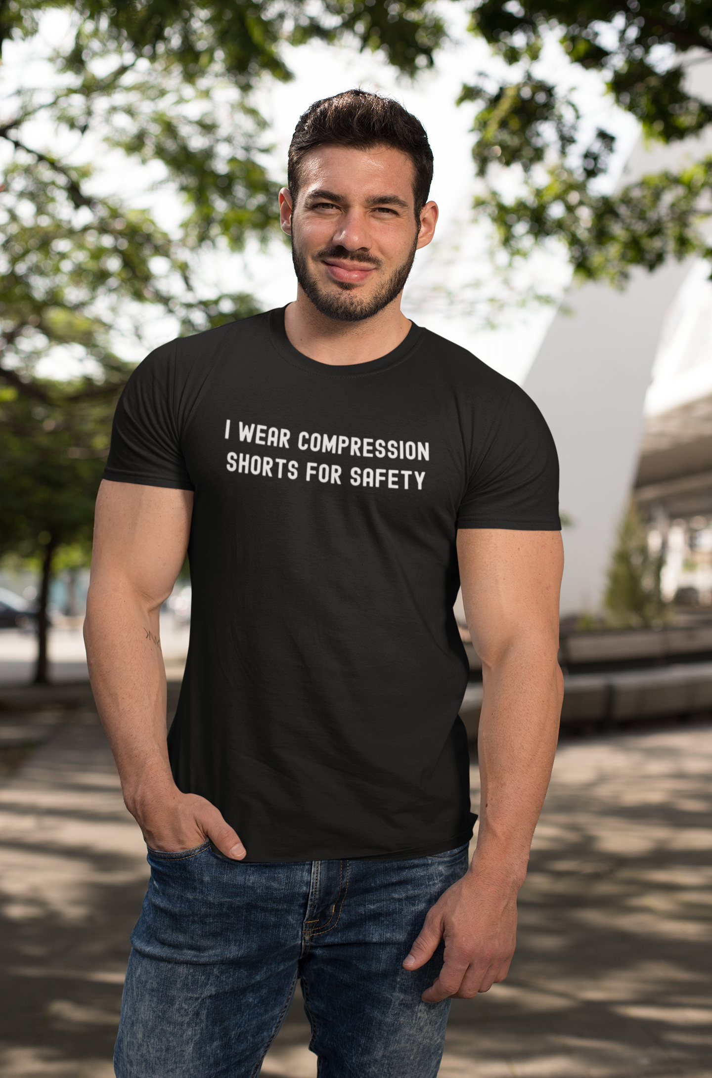 I Wear Compression Shorts for Safety Shirt