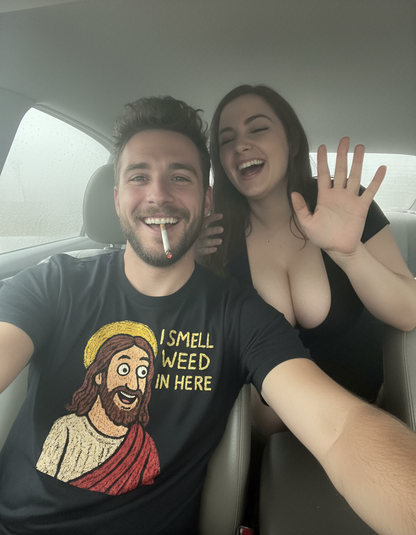 I Smell Weed In Here Jesus Shirt
