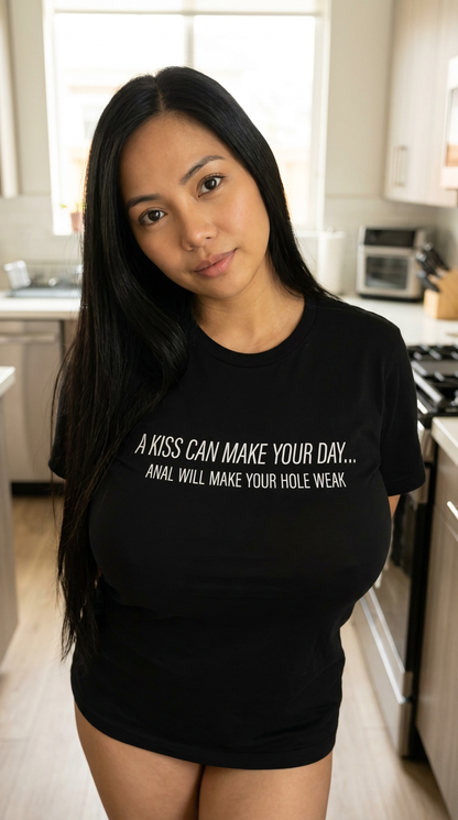 Anal Will Make Your Hole Weak Shirt