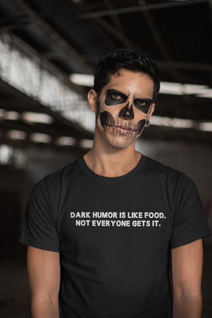 Dark Humor Is Like Food Shirt