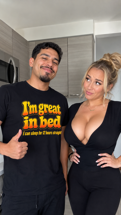 I'm Great in Bed Shirt