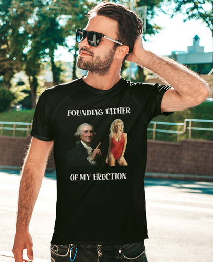 Founding Father of My Erection Shirt