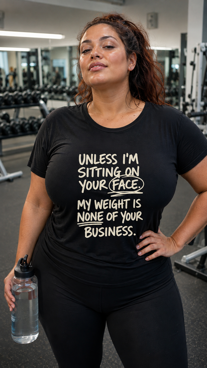 Unless I'm Sitting On Your Face Shirt