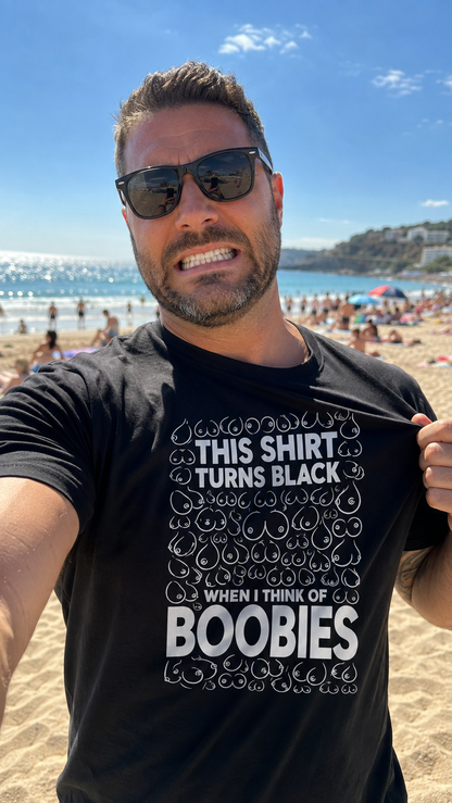 This Shirt Turns Black When I Think of Boobies Shirt