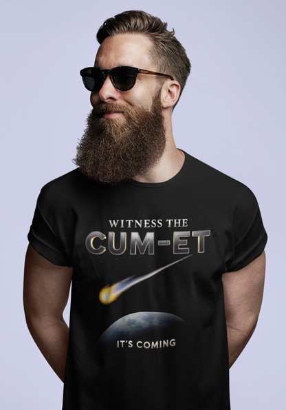 Witness the Cum-et  It's Coming Shirt
