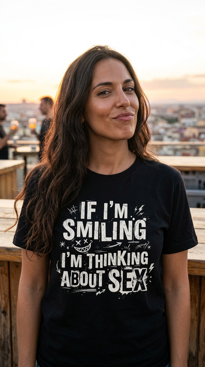 If I'm Smiling I'm Thinking About Sex Shirt