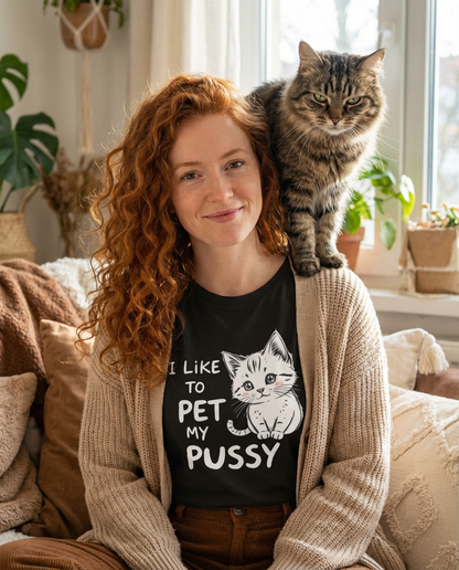 I Like To Pet My Pussy Shirt