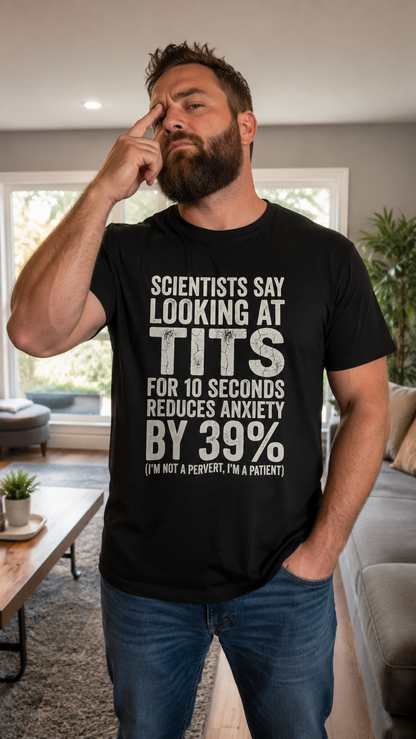 Looking at Tits for 10 Seconds Reduces Anxiety by 39% Shirt