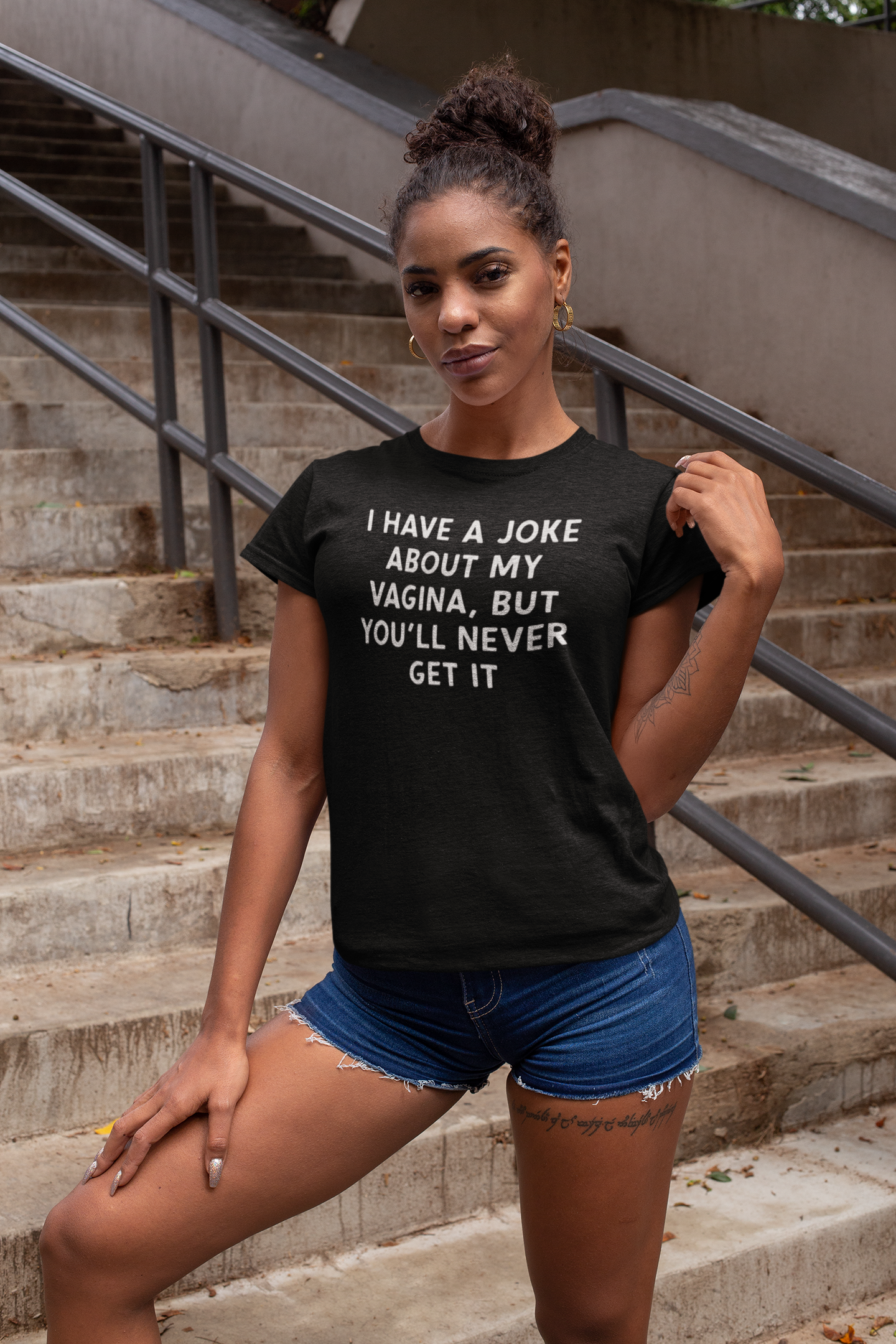 I Have a Joke About My Vagina Shirt