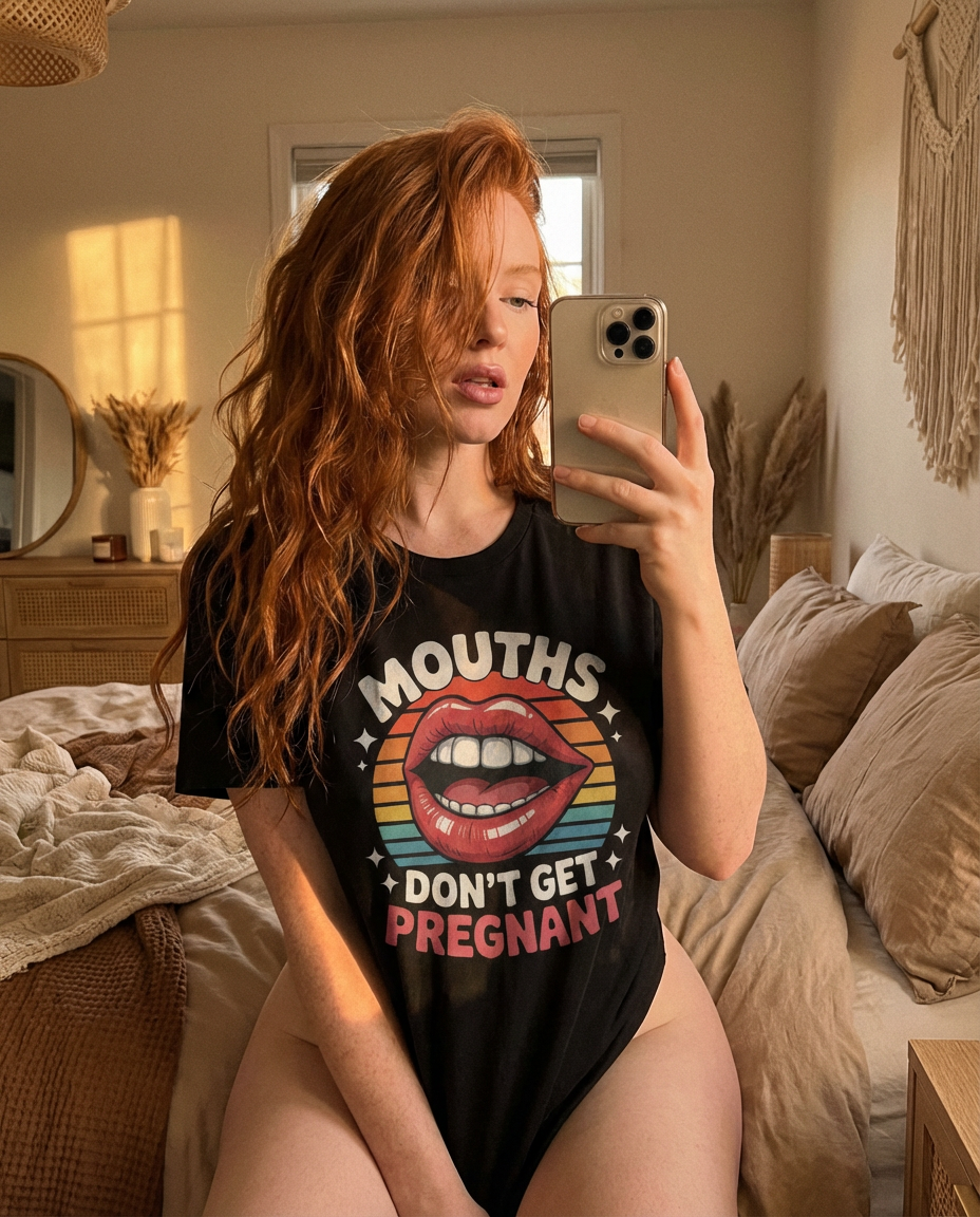 Mouths Dont Get Pregnant Shirt