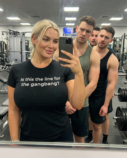 Is This The Line For The gangbang Shirt