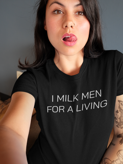I Milk Men for a Living Shirt