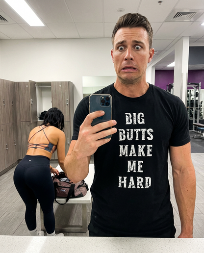 Big Butts Make Me Hard Shirt