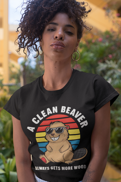 A Clean Beaver Always Gets More Wood Shirt