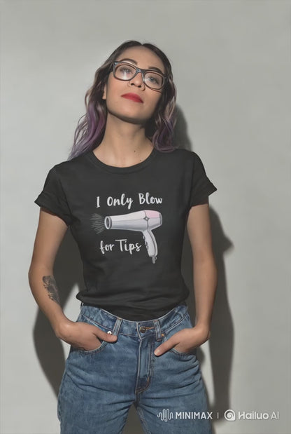 I Only Blow for Tips Shirt