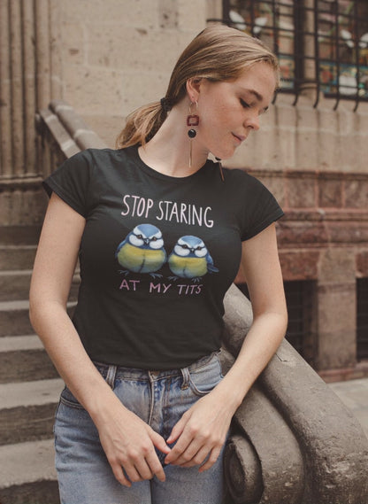 Stop Staring At My Tits Shirt
