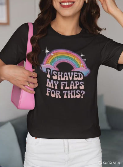 I Shaved My Flaps for This Shirt