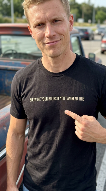 Show Me Your Boobs Shirt