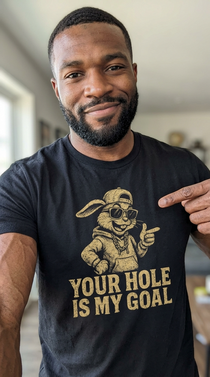 Your Hole Is My Goal Shirt
